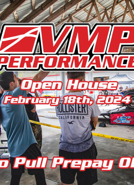 VMP Open House Dyno Pull Prepayment NOW OPEN! || VMP Open House Feb. 18th, 2024